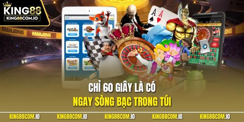 Chỉ 60 giây là có ngay sòng bạc trong túi