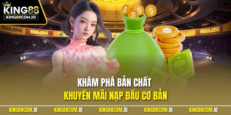 Khám phá bản chất khuyến mãi nạp đầu cơ bản