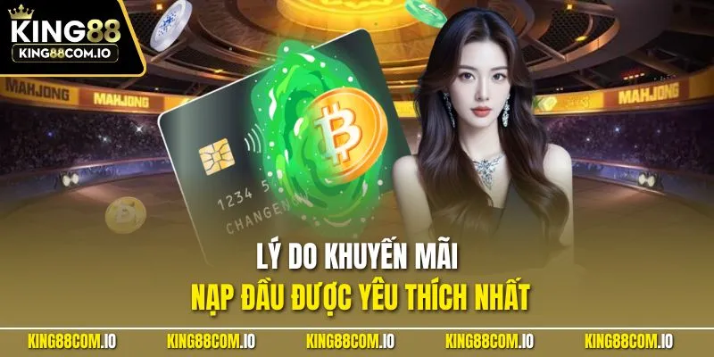 Lý do khuyến mãi nạp đầu được yêu thích nhất