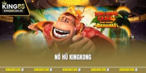Nổ Hũ KingKong - Siêu Phẩm Quay Thưởng Đỉnh Cao Năm 2025