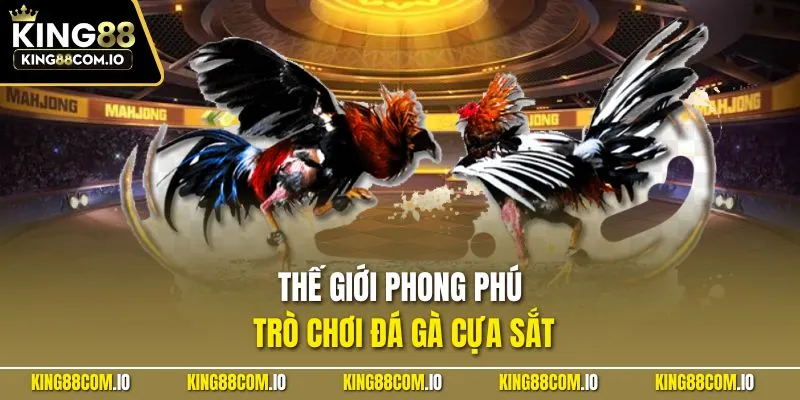 Thế giới phong phú trò chơi đá gà cựa sắt
